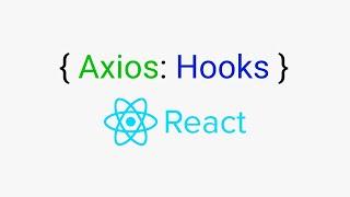 Using Axios with React Hooks | Tigran in Tech