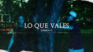 JoshuaG Lo que Vales (VIDEOCLIP) Prod.Dach