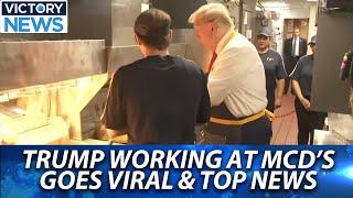 Victory News: Trump Working at McDonald's Goes Viral & Top News