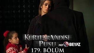 Kurtlar Vadisi Pusu 179. Bölüm Beyaz TV FULL HD