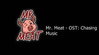 Mr. Meat - OST: Chasing Music