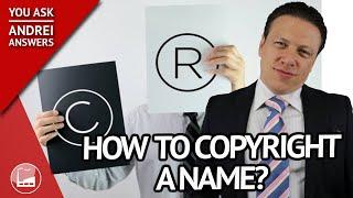 How To Copyright A Name For My Brand? | You Ask, Andrei Answers