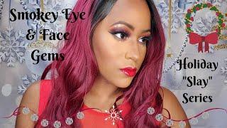 Holiday Smokey Eye + Face Gems | Holiday "Slay" Series