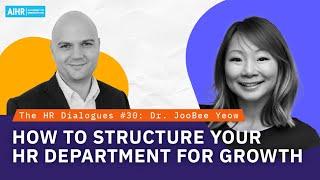 The HR Dialogues #30 | How to Structure Your HR Department for Growth