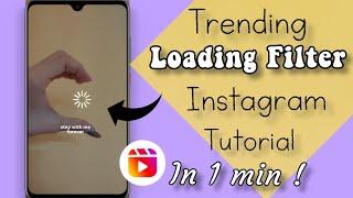 Loading filter Instagram reel edit|Buffering filter|Loading effect Instagram reel tutorial