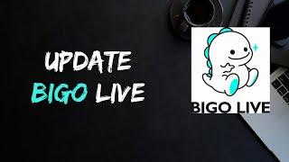 How to Update Bigo live app | Update Bigo live app