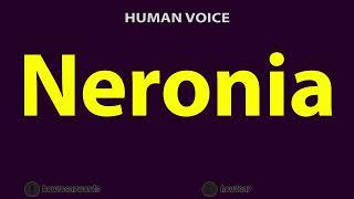 How to Pronounce Neronia