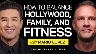 Mario Lopez: Daily Routine for Success in Hollywood and Health | The Ultimate Human | Ep. 107