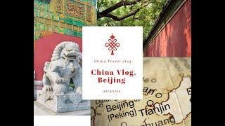 China Vlog, Beijing Travel Vlog 2020 l  Amazing China l Atravels