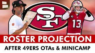 San Francisco 49ers 53-Man Roster Projection After OTAs & Minicamp