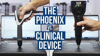 The Phoenix Vs. Clinical Device