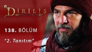 Diriliş Ertuğrul 138. Bölüm 2.Fragmanı