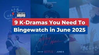 K-Dramas You NEED To Watch This Month | June K-Drama Releases 2025 | Namaste Hallyu
