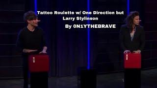 Tattoo roulette w/ One Direction but Larry Stylinson