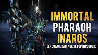 Warframe: IMMORTAL PHARAOH INAROS | UNKILLABLE TANK + ENDGAME DAMAGE SETUP