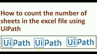 How to count the number of sheets in the excel file using uipath