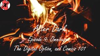 Code-X After Dark Episode 9: Omnibuses, The Digital Option, and Comics 101