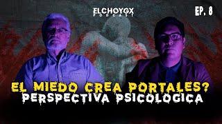 Episodio 8 | El miedo crea portales?, Perspectiva Psicológica | ElChoyGX Podcast