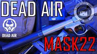 DEAD AIR MASK22 !! Small Silencer BIG Results!!!