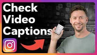 How To Check Captions On Instagram Reels And Videos