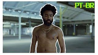 Childish Gambino - THIS IS AMERICA  ( LEGENDADO PT-BR )