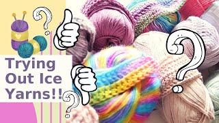 Trying Out Ice Yarns- Are They Any Good??