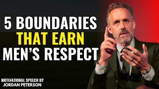 5 Boundaries That Make Men Respect You More: Jordan Peterson’s Key Lessons