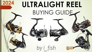 2024 ULTRALIGHT REEL Buying Guide (by i_fish)