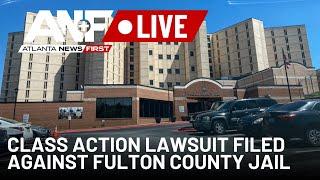 STREAM LIVE: Class action lawsuit filed against Fulton County Jail | Atlanta News First