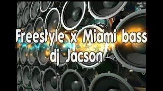 Freestyle x Miami Bass DJ Jacson nascimento