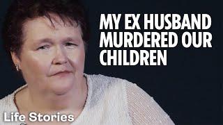 My ex husband murdered our children | Life Stories