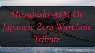 Mitsubishi A6M or Japanese Zero Warplane Tribute || SUPERPOWER ||