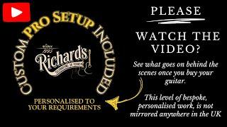 The Best Guitar Setups For 30 Years - The Richards Guitars  Custom Pro Setup