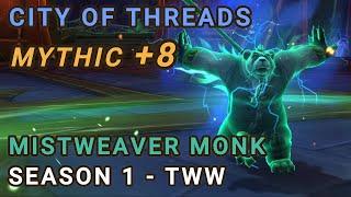 CITY OF THREADS | MYTHIC +8 Dungeon | Mistweaver Monk | Wow, The War Within (TWW) Gameplay, SEASON 1