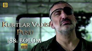 Kurtlar Vadisi Pusu 188.Bölüm l FULL HD YENİ