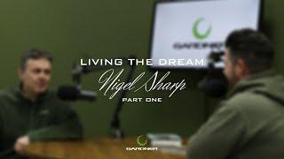 Carp Fishing | Living The Dream Part One | Nigel Sharp