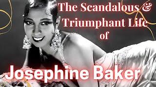 The Scandalous and Triumphant Life of Josephine Baker.