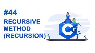 44 Recursive method (Recursion) in C Sharp
