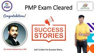 Mr. Vineeth Radhakrishnan - Cleared PMP Exam - Sharing his overall PMP Journey & Experience