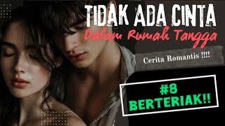 8_Berter!@k_ Tidak ada cinta dalam rumah tangga!!!