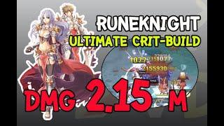 Runeknight Agi Crit Ultimate Build [CriDmg 2.15M]