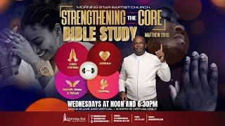 Strengthening The Core Bible Study (12:00 Noon)                                 October 23rd, 2024