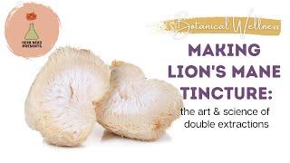 Advanced Tincture Making: Double Extracted Lion's Mane Mushroom
