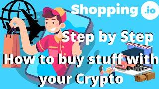 How to use use your Crypto to buy products on shopping.io Step by Step tutorial