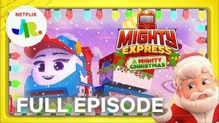 A Mighty Christmas  Mighty Express FULL EPISODE | Netflix Jr