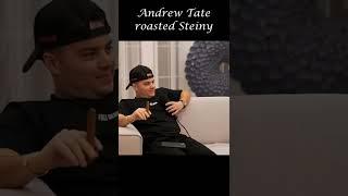 Andrew Tate roasted Steiny on the podcast