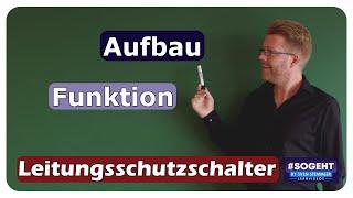 Aufbau und Funktion eines Leitungsschutzschalter (LSS) - einfach und anschaulich erklärt