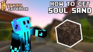 How to get Soul Sand in Hypixel skyblock (Minecraft)