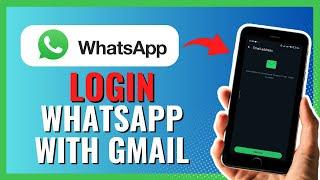 How to Login WhatsApp with Gmail 2024!