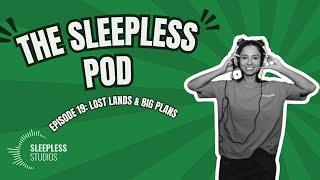 The Sleepless Pod Episode 19: Lost Lands & Big Plans | Lost Lands Fest, DnB on the rise, Festivals